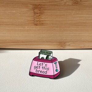 Pink Toaster "Let's get this bread" Enamel Pin